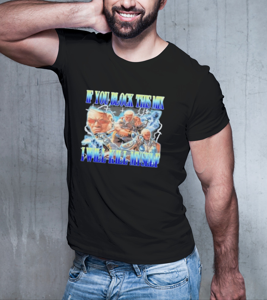 Raven Tekken If You Block This Mix I Will Kill Myself T-Shirt