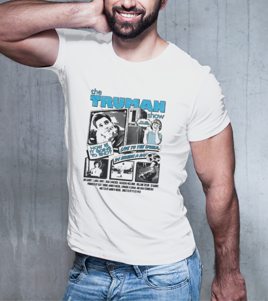 The Truman Show How Is It Going To End Live To The World 24 Hours A Day T-Shirt