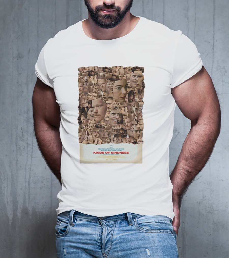 Kinds Of Kindness New Everybody’s Looking For Something In Theaters June 21st T-Shirt