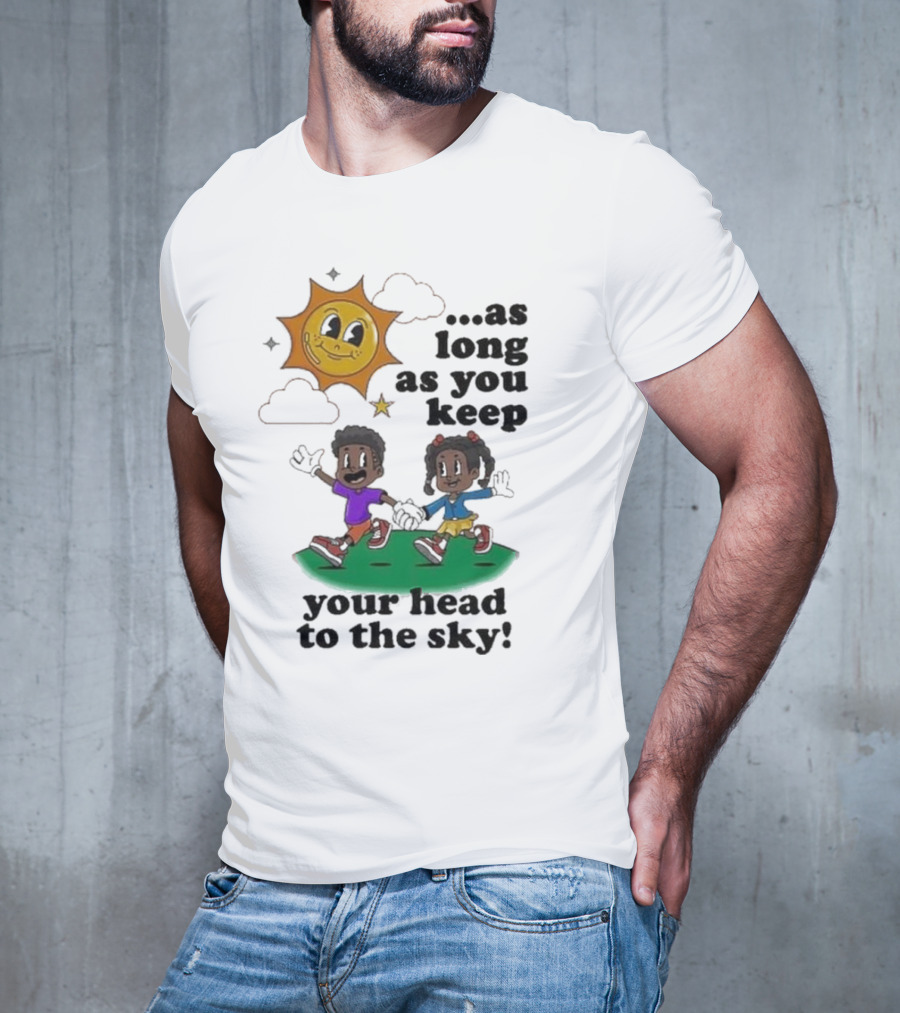 Keep Your Head To The Sky Sun And Kids Running Playfully T-Shirt