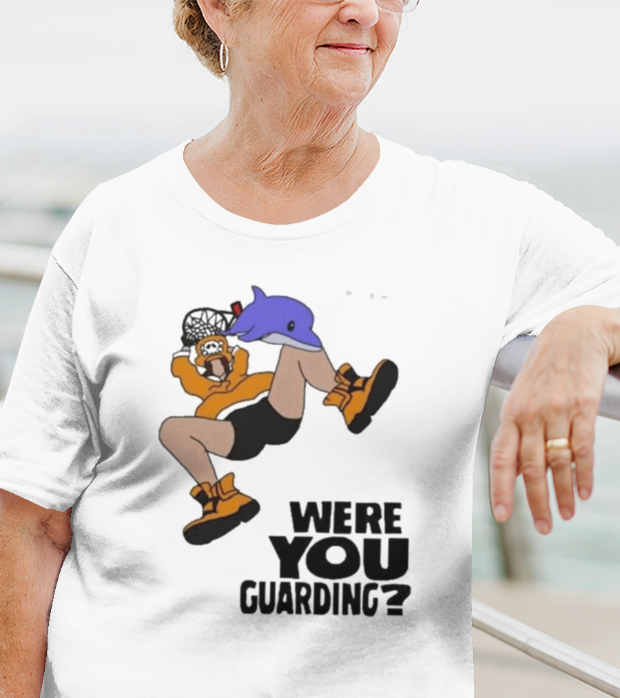 Were You Guarding Basketball Dunk With Dolphin T-Shirt