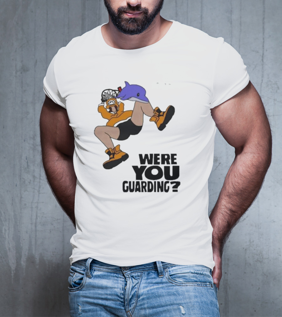 Were You Guarding Basketball Dunk With Dolphin T-Shirt