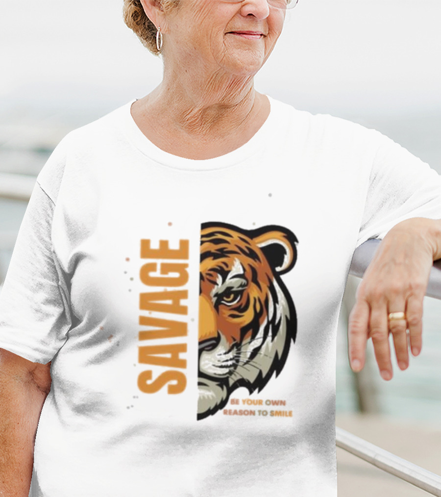 Savage Be Your Own Reason To Smile Tiger Face T-Shirt