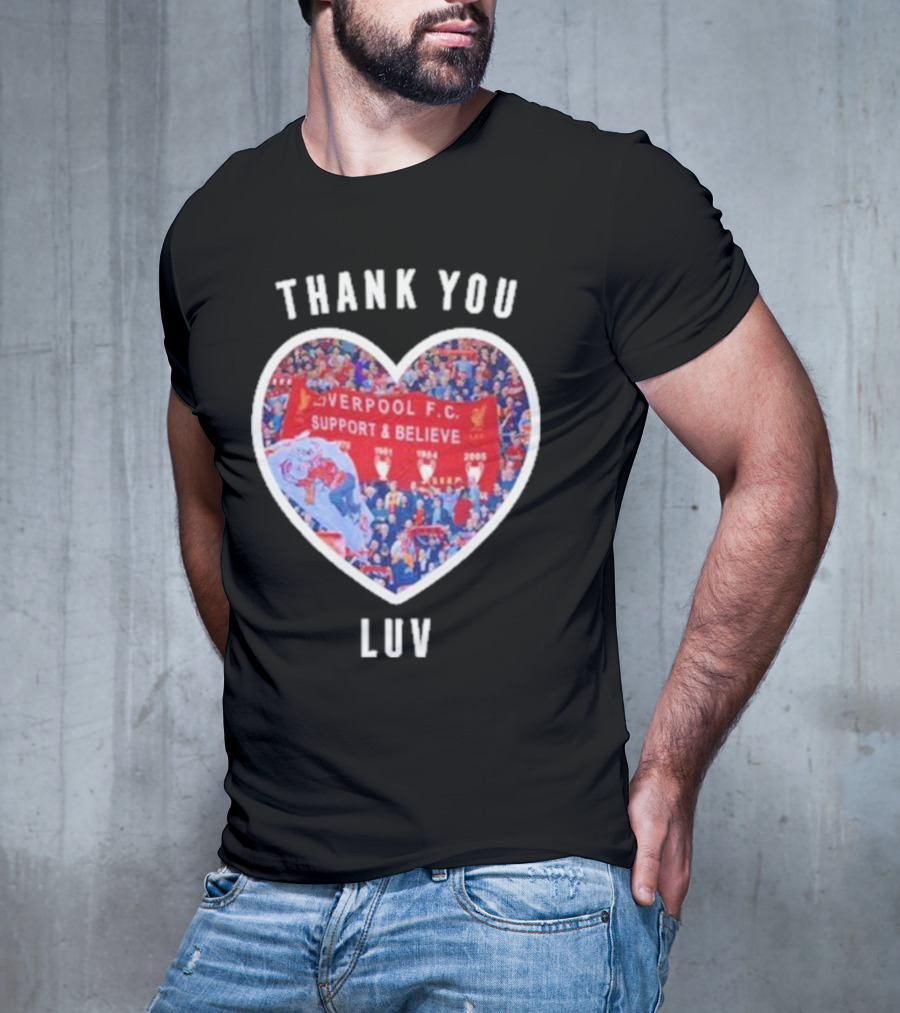 Thank You Luv Liverpool F.C. Support And Believe I'll Never Walk Alone Again T-Shirt