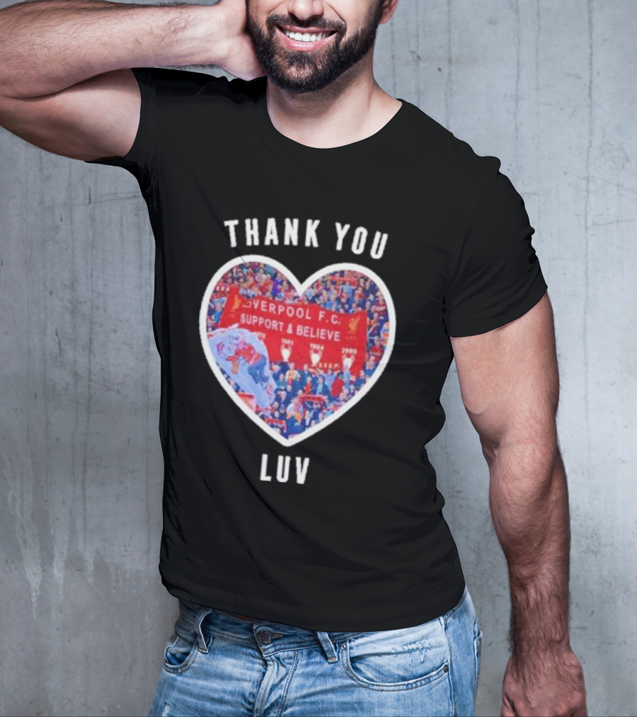 Thank You Luv Liverpool F.C. Support And Believe I'll Never Walk Alone Again T-Shirt