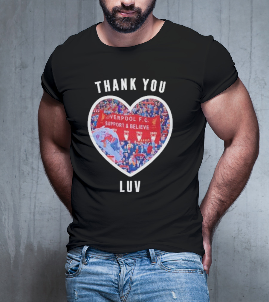 Thank You Luv Liverpool F.C. Support And Believe I'll Never Walk Alone Again T-Shirt