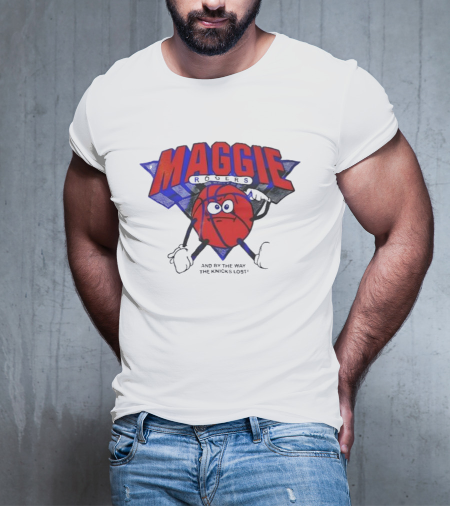 Maggie Rogers And By The Way The Knicks Lost Basketball Cartoon T-Shirt