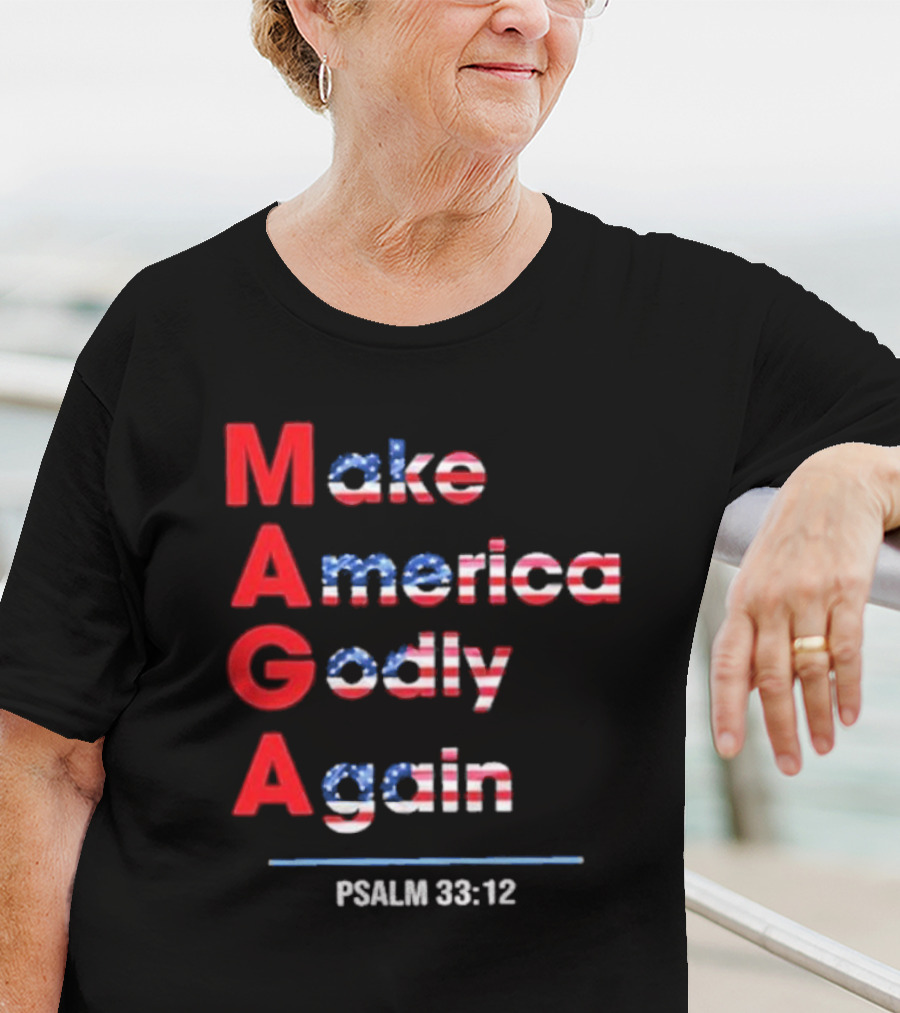 Make America Godly Again Psalm 33:12 USA Flag Faith Believers T-Shirt