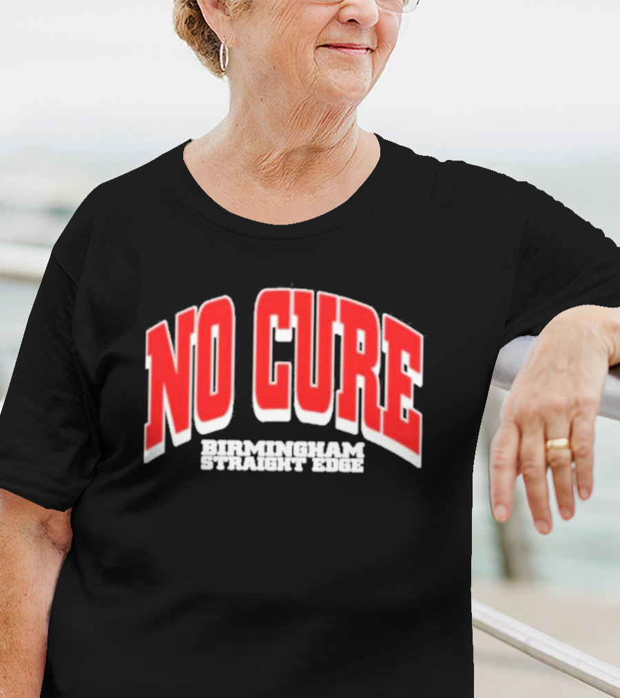No Cure Birmingham Straight Edge Bold Textured T-Shirt
