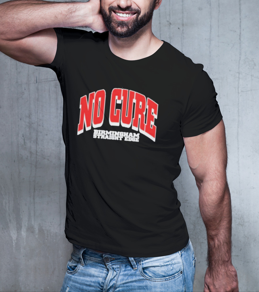 No Cure Birmingham Straight Edge Bold Textured T-Shirt