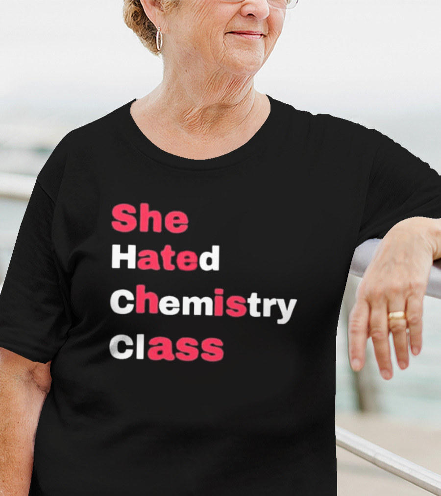 She Hated Chemistry Class Breaking Bad Elements T-Shirt