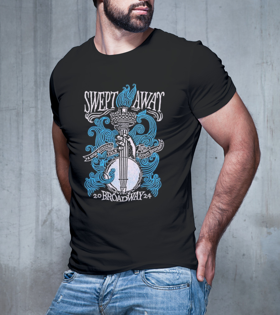 Swept Away A New Musical Tale The Avett Brothers Broadway T-Shirt