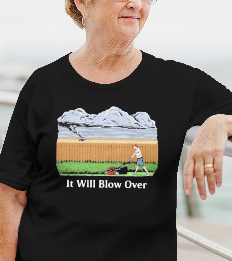 It Will Blow Over Funny Lawn Mowing Tornado Scene T-Shirt