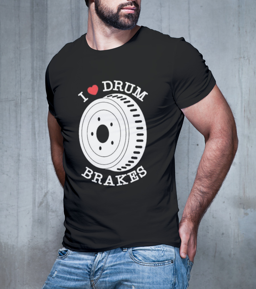 Junkyard Digs I Love Drum Brakes Retro Automotive Enthusiast T-Shirt