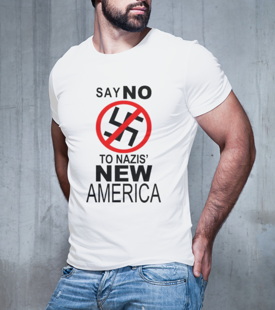 Say No To Nazis' New America T-Shirt