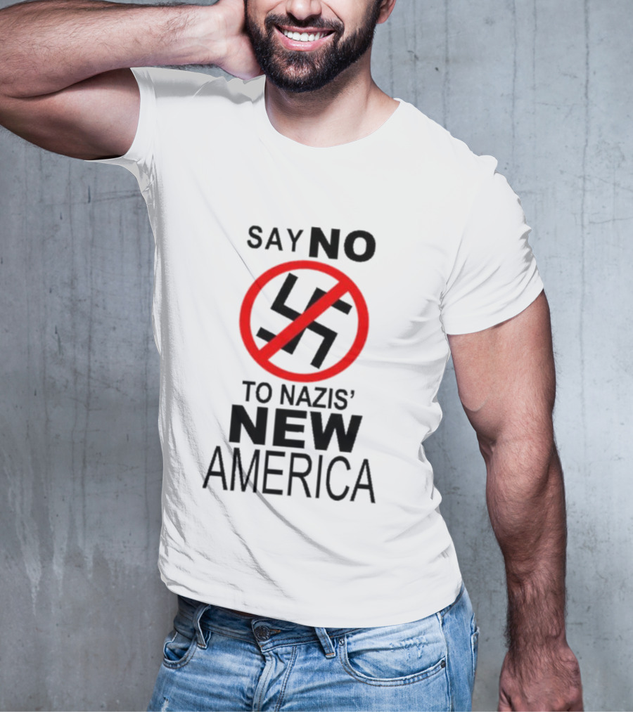 Say No To Nazis' New America T-Shirt