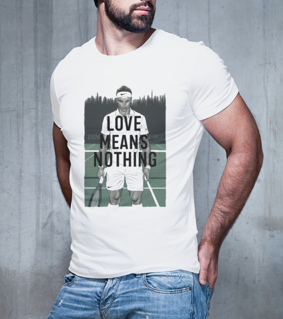 LOVE MEANS NOTHING TENNIS COURT COMPETITOR HEADBAND RACKET T-Shirt