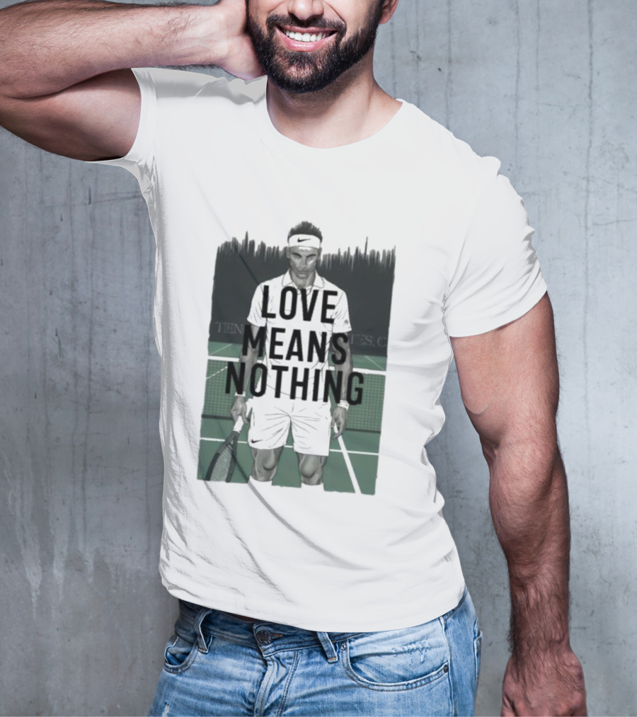LOVE MEANS NOTHING TENNIS COURT COMPETITOR HEADBAND RACKET T-Shirt