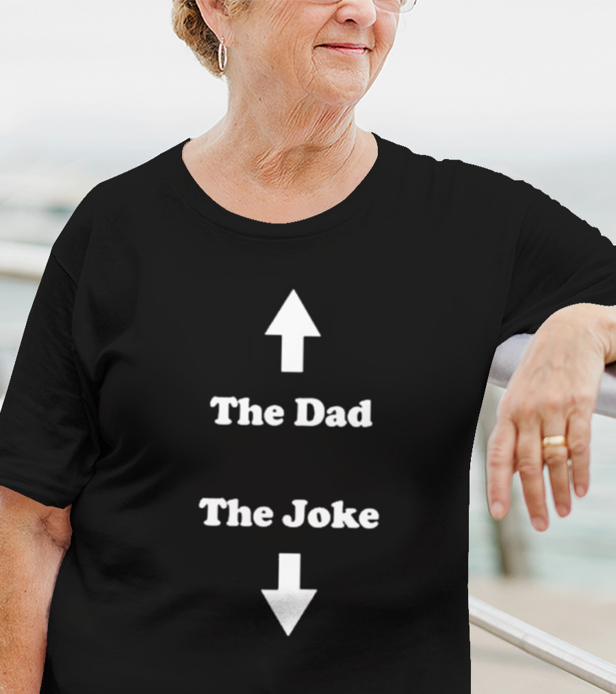 Middle Class Fancy The Dad The Joke Up Down Arrows T-Shirt