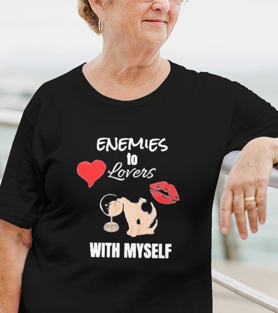 Enemies To Lovers With Myself Heart Lips Cat Drinking Martini T-Shirt