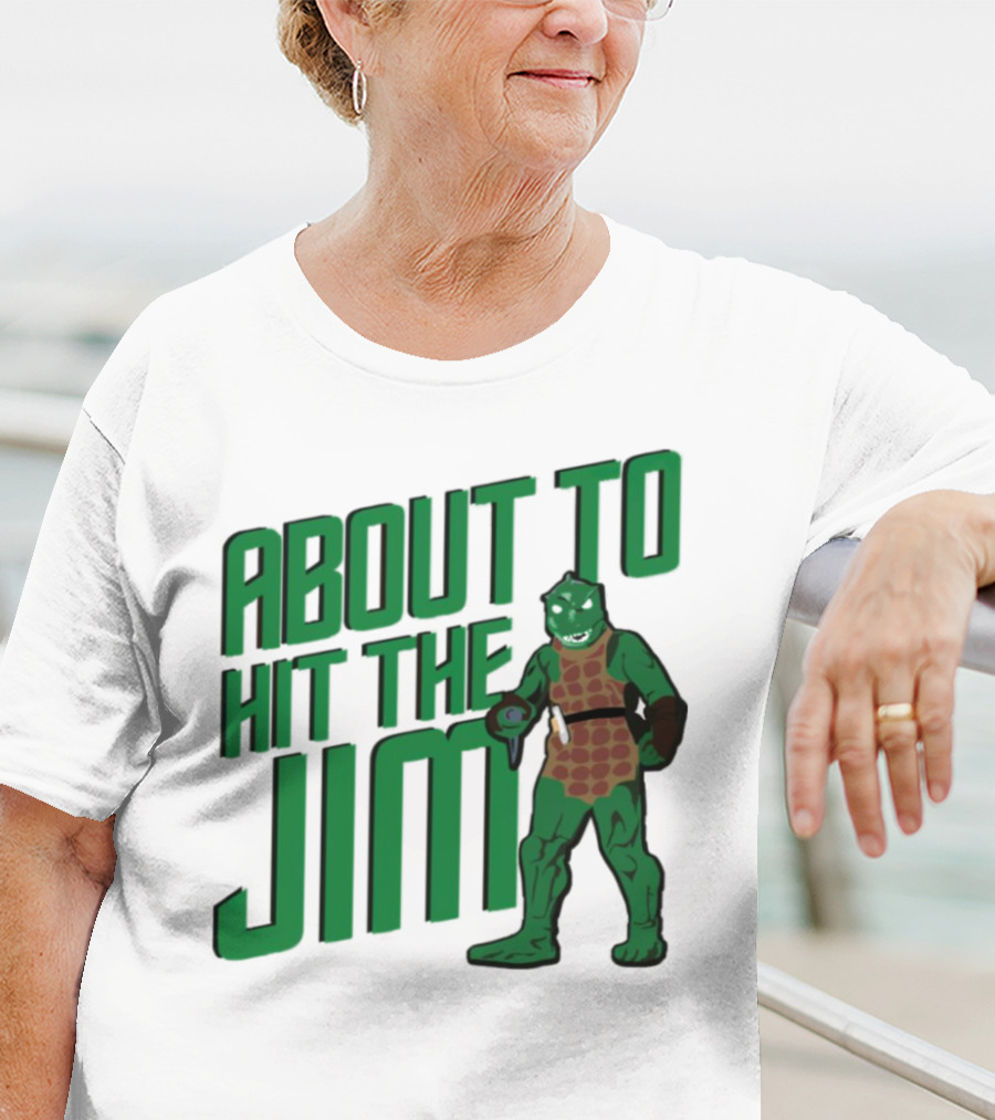 ABOUT TO HIT THE JIM LIZARD WARRIOR FITNESS PUN T-Shirt