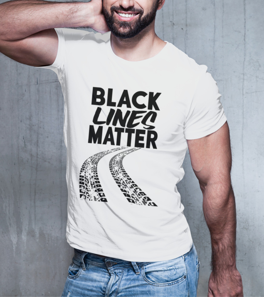 Black Lines Matter Tire Tracks T-Shirt