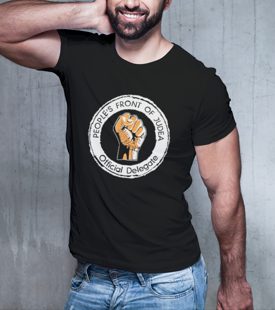 People's Front Of Judea Official Delegate Fist T-Shirt