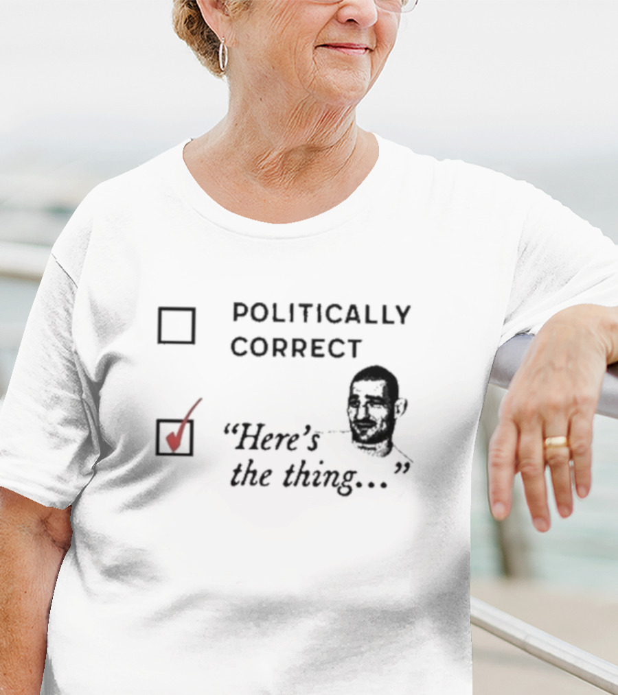 Politically Correct Here’s The Thing Check Mark Box With Man's Face T-Shirt