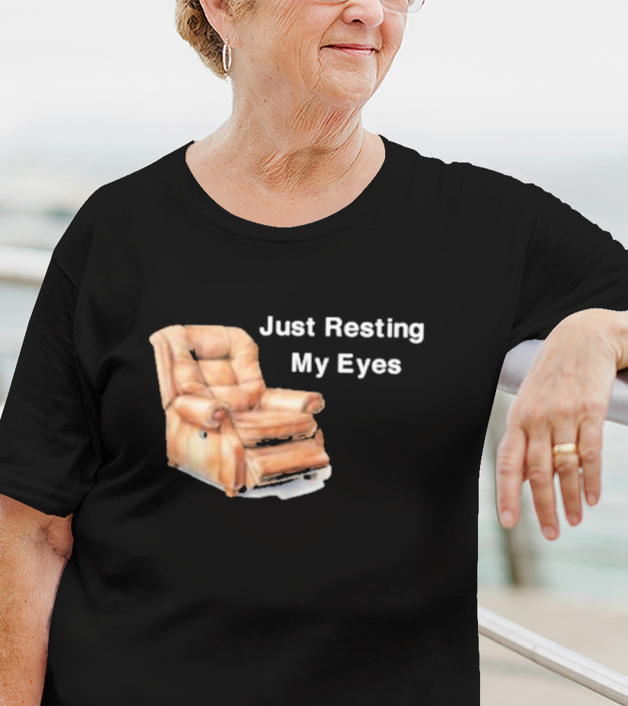 Just Resting My Eyes Power Nap Recliner Chair T-Shirt