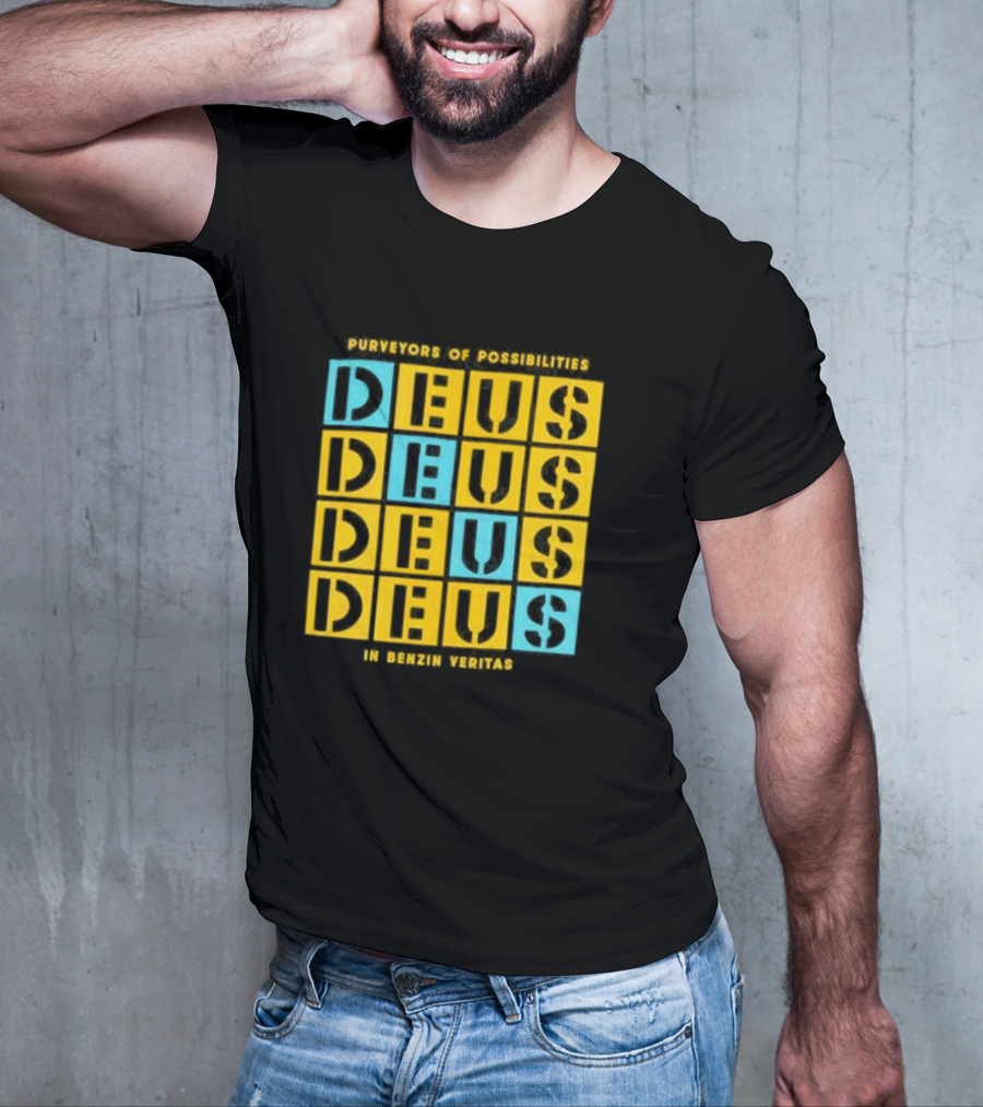 Purveyors Of Possibilities Deus Deus Deus Deus In Benzin Veritas T-Shirt