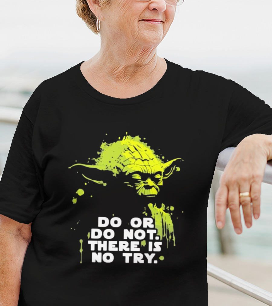 Yoda Do Or Do Not There Is No Try Jedi Wisdom T-Shirt
