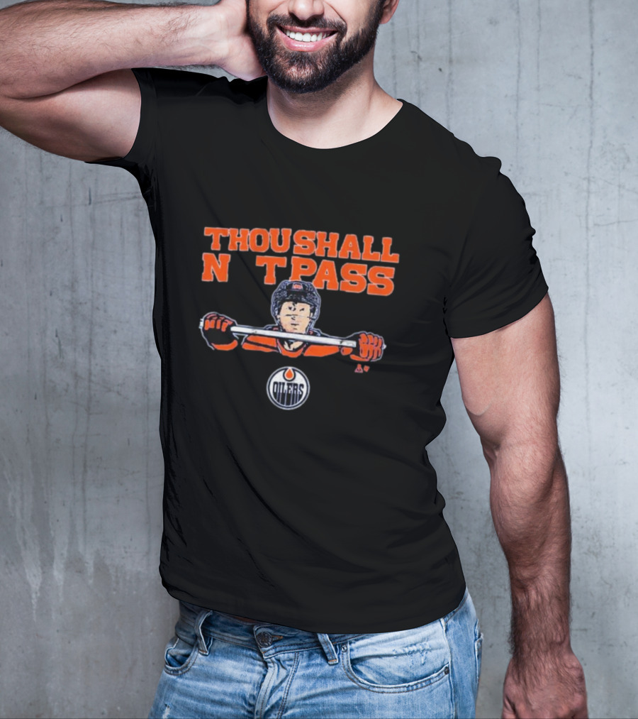Thou Shall Not Pass Edmonton Oilers Hockey Defense Graphic With Player T-Shirt