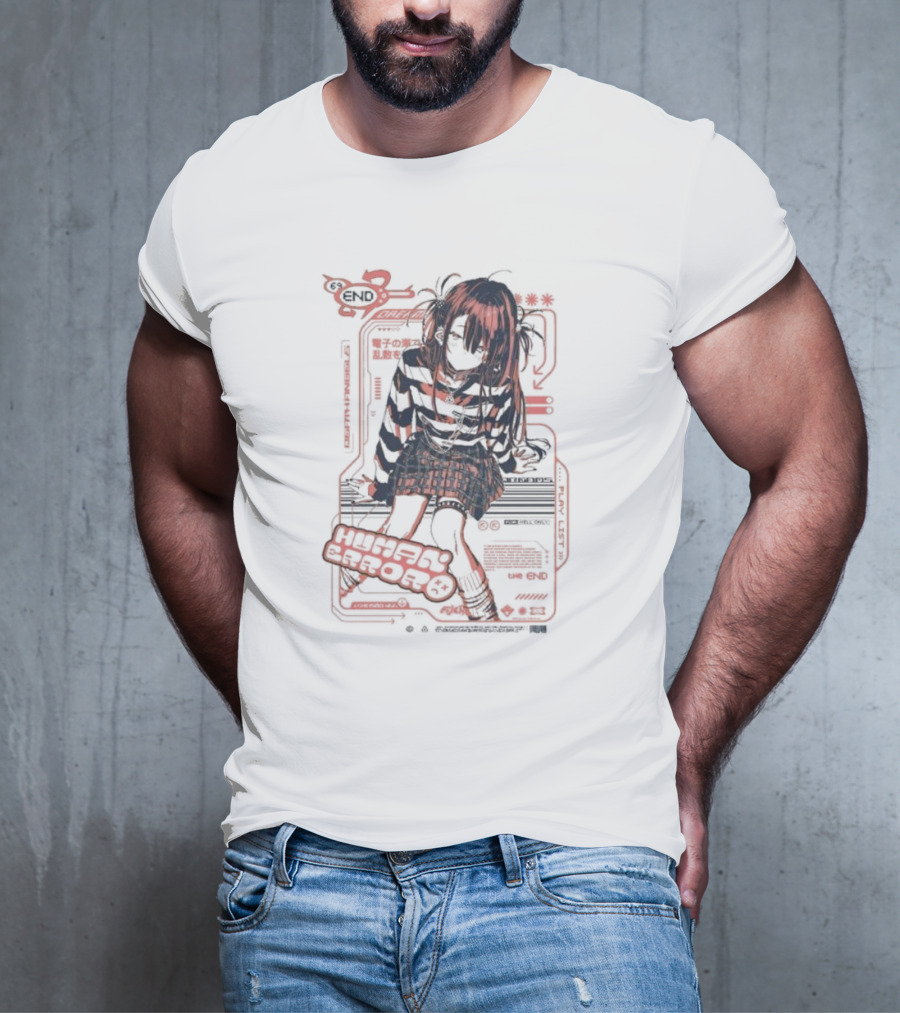 Human Error The End For Hell Only Japanese Girl Cyberpunk Anime Aesthetic T-Shirt