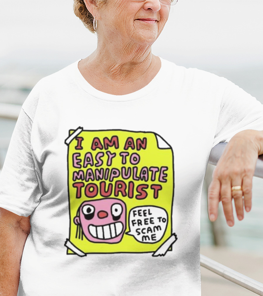 I Am An Easy To Manipulate Tourist Feel Free To Scam Me Bold Comic T-Shirt