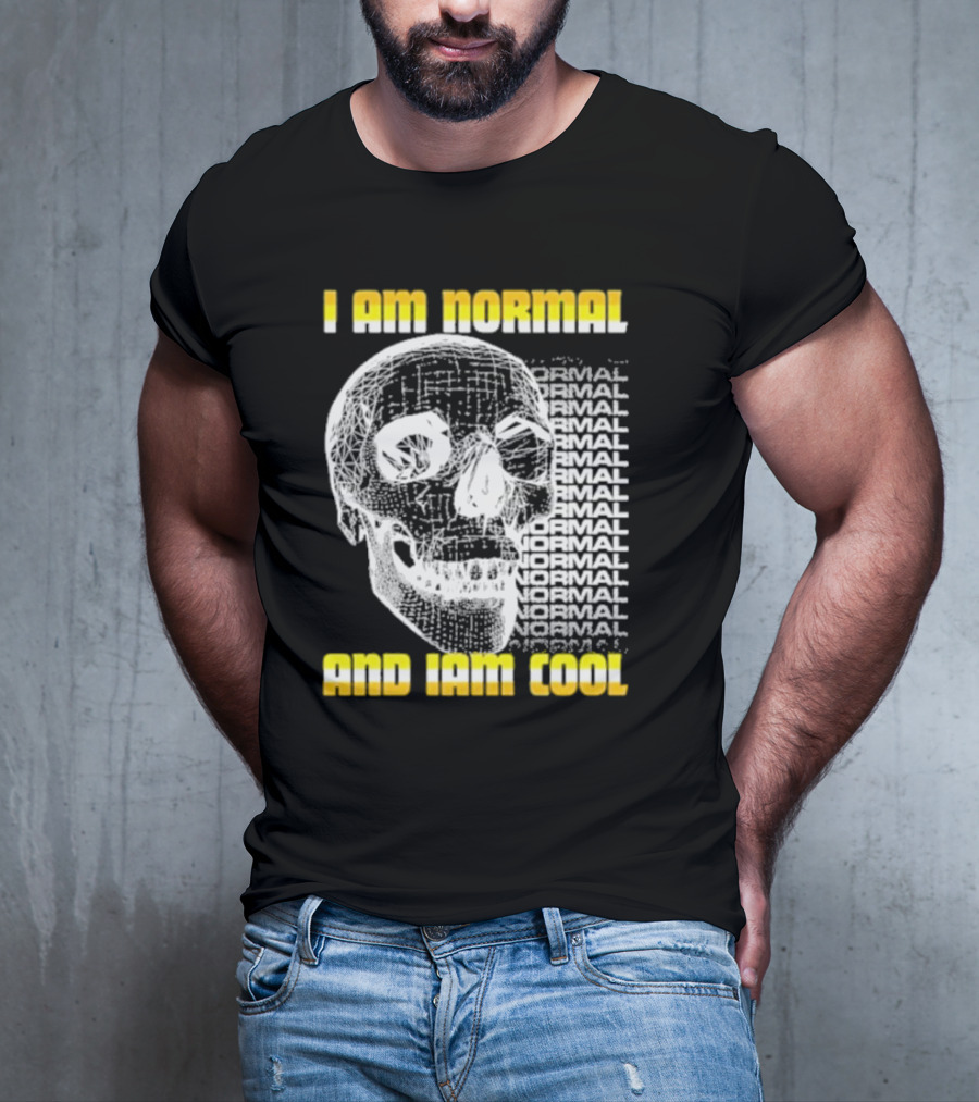 I Am Normal And I’m Cool Skull Graphic With Repeated Text T-Shirt