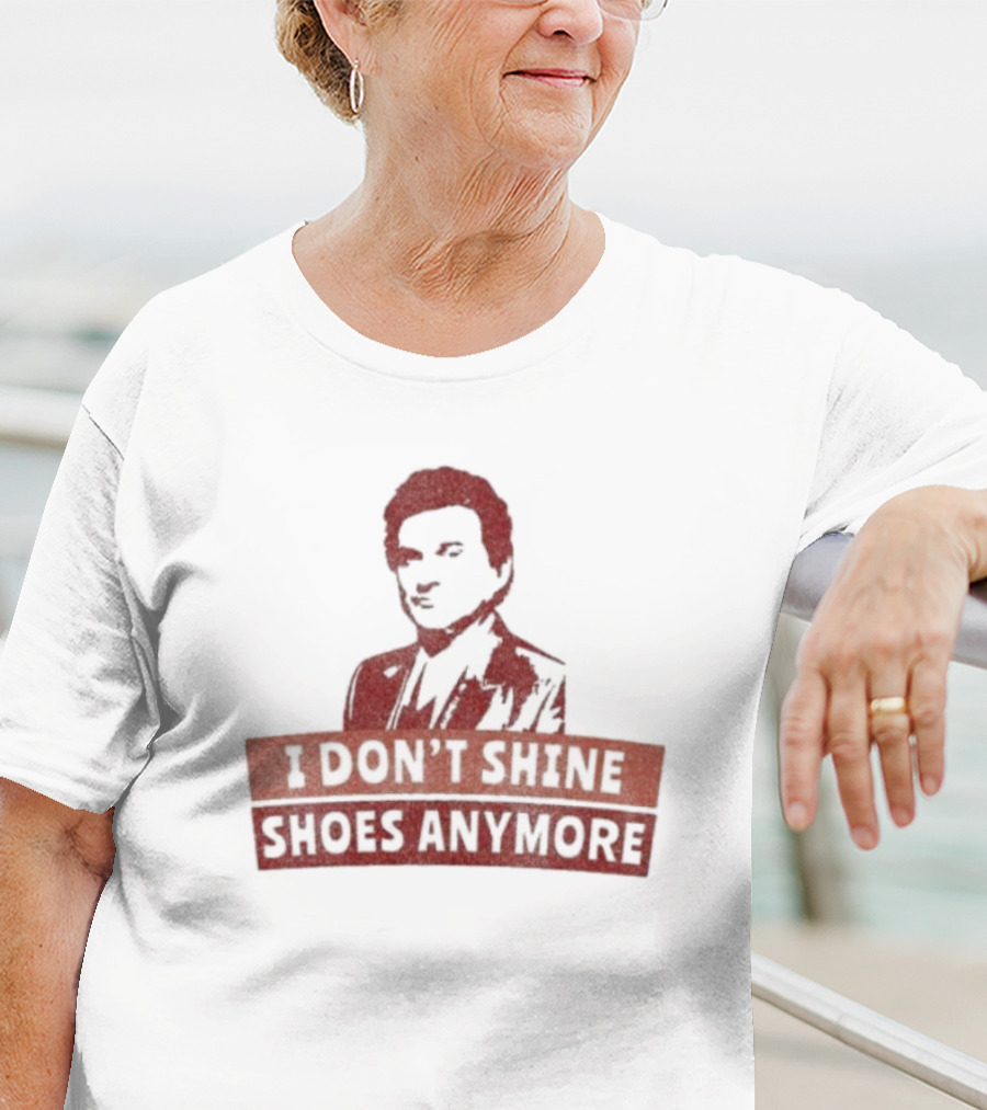 I Don’t Shine Shoes Anymore With Silhouette Of Man In Suit T-Shirt