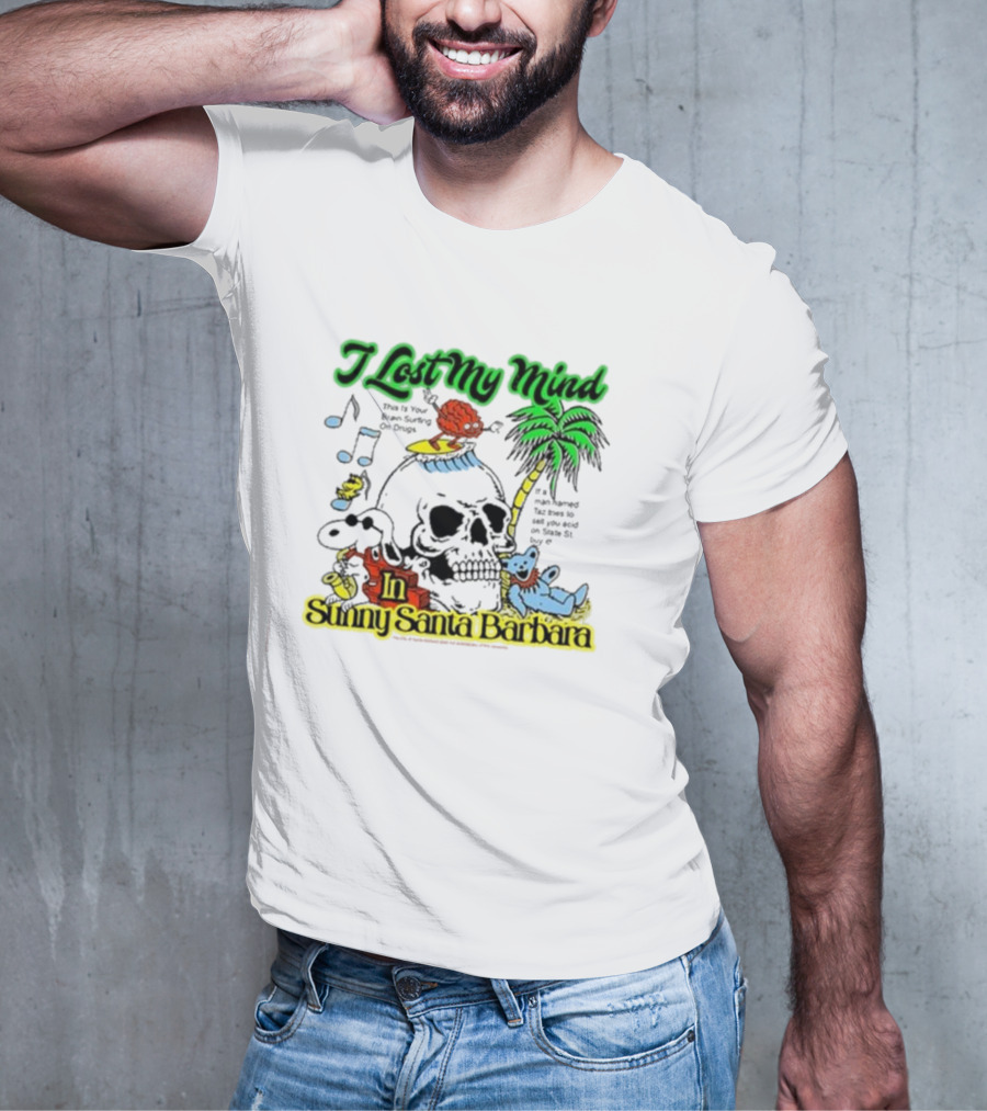 I Lost My Mind In Sunny Santa Barbara Music Skull Palm Beach Bear T-Shirt