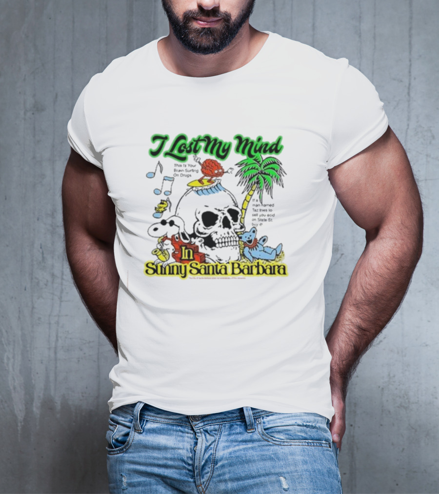 I Lost My Mind In Sunny Santa Barbara Music Skull Palm Beach Bear T-Shirt