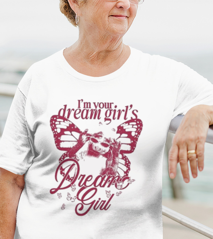 I’m Your Dream Girl’s Dream Girl Butterfly Wings T-Shirt