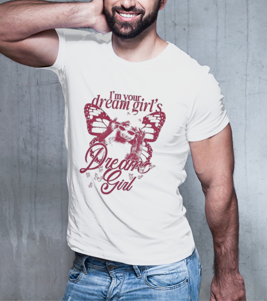 I’m Your Dream Girl’s Dream Girl Butterfly Wings T-Shirt