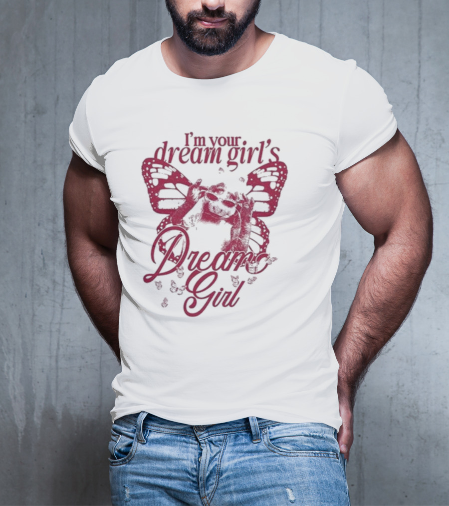 I’m Your Dream Girl’s Dream Girl Butterfly Wings T-Shirt