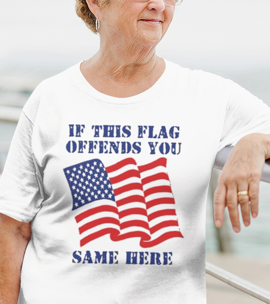 If This American Flag Offends You Same Here T-Shirt