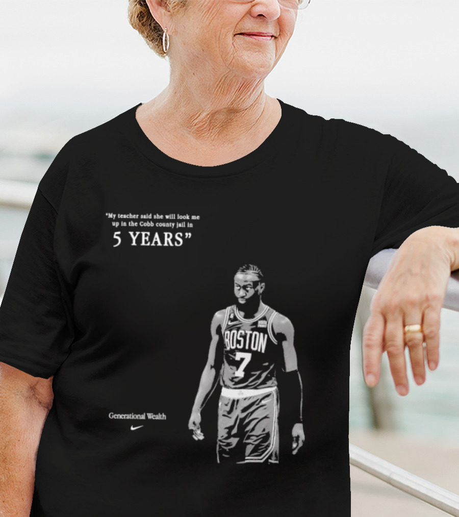 Generational Wealth Boston Celtics My Teacher Said She Will Look Me Up In The Cobb County Jail In 5 Years T-Shirt