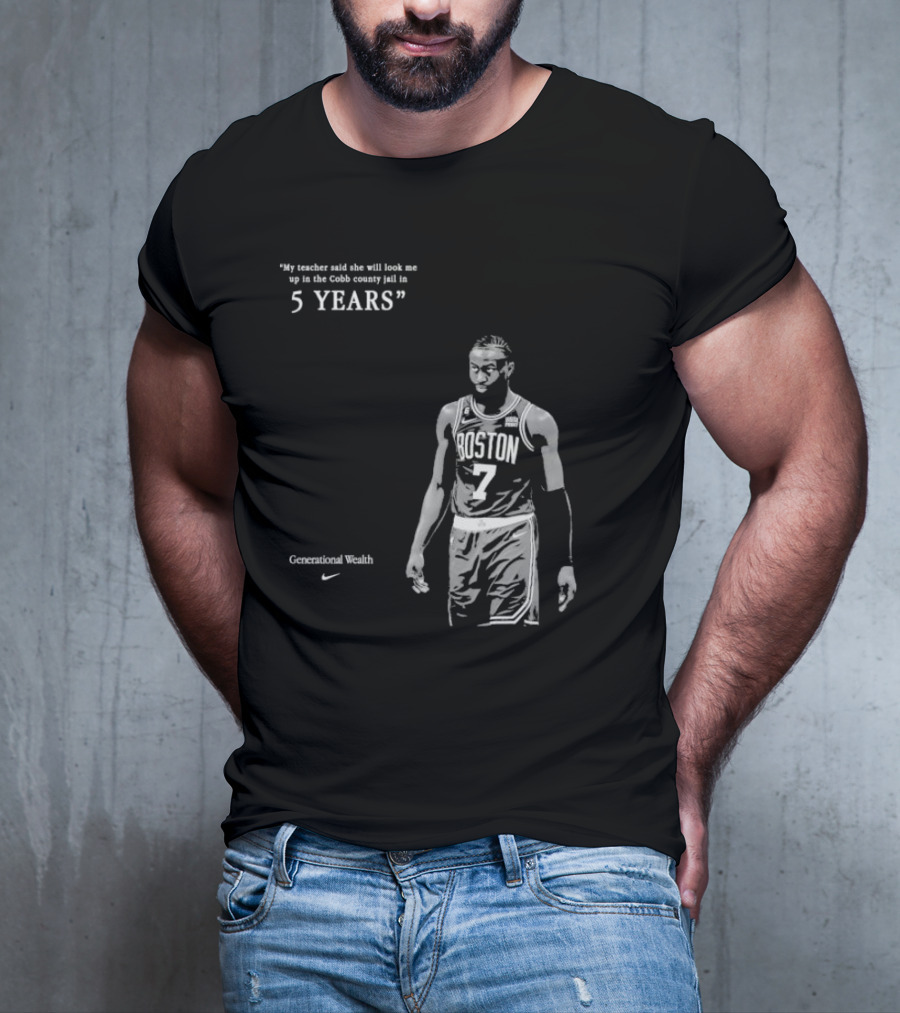 Generational Wealth Boston Celtics My Teacher Said She Will Look Me Up In The Cobb County Jail In 5 Years T-Shirt