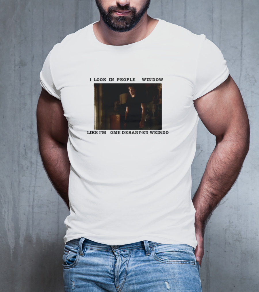 I Look In Peoples Window Like I’m Some Deranged Weirdo Dark Room Scene T-Shirt