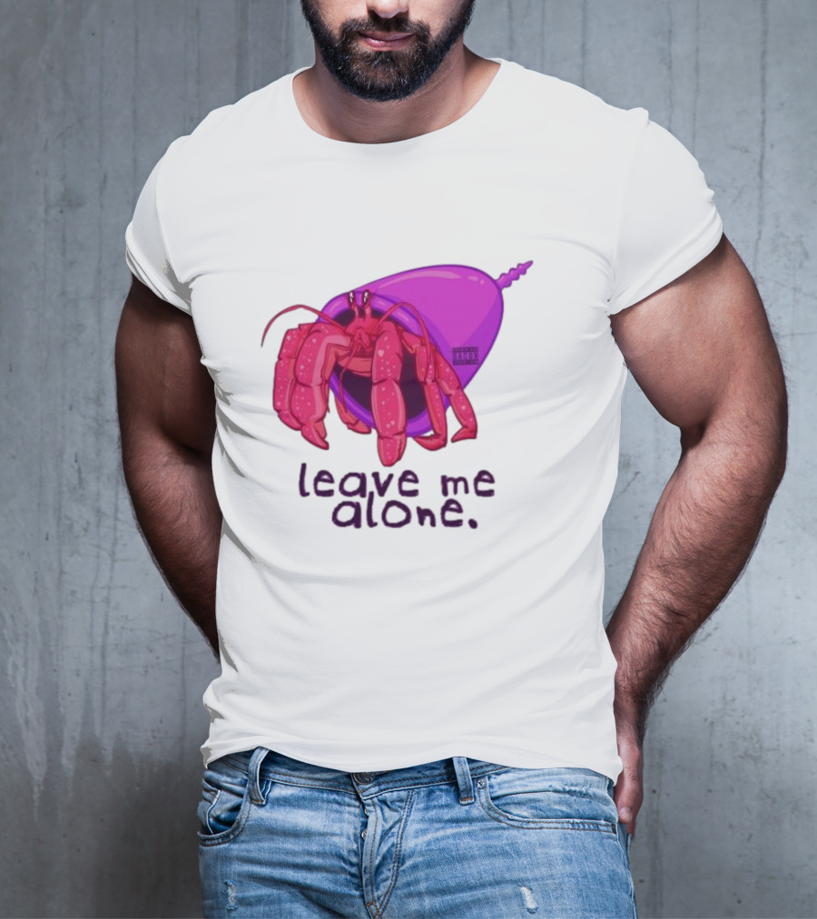 Leave Me Alone Purple Shell Hermit Crab T-Shirt