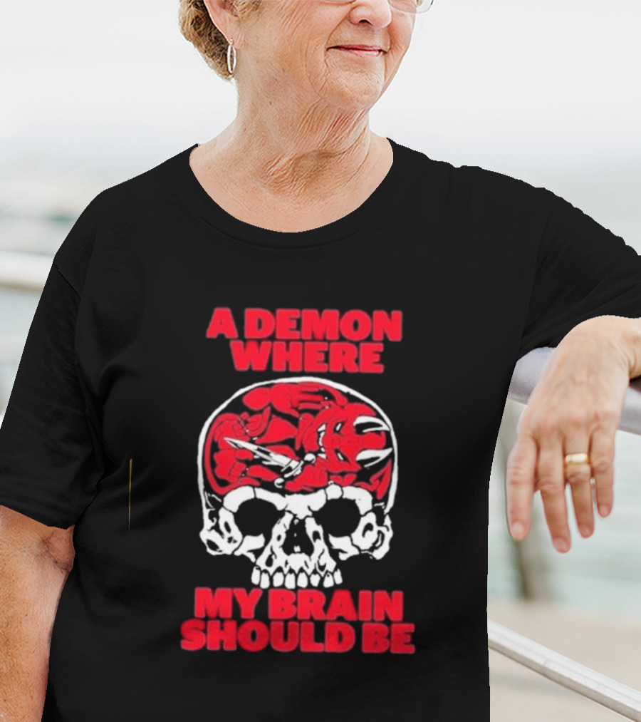 A Demon Where My Brain Should Be Skull With Red Demon Inside T-Shirt