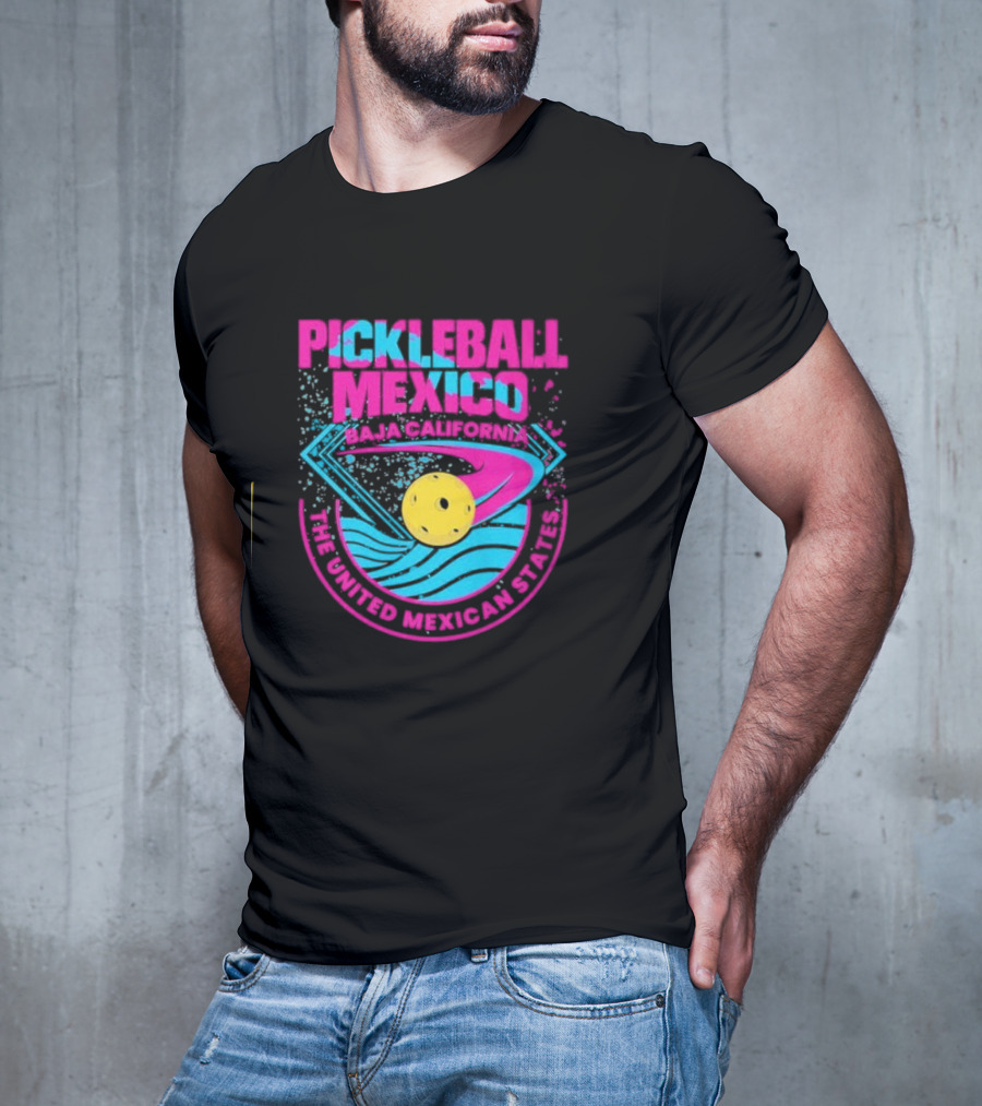 Pickleball Mexico Baja California The United Mexican States T-Shirt