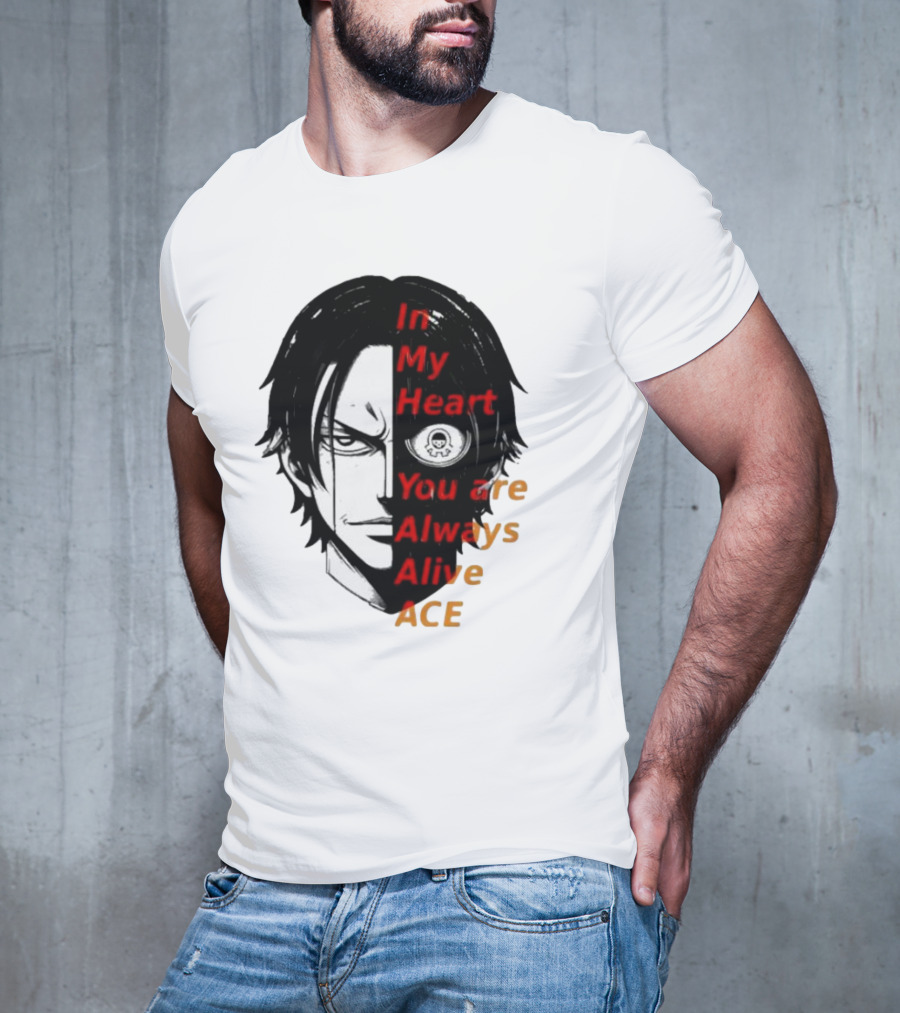 In My Heart You Are Always Alive Ace One Piece T-Shirt