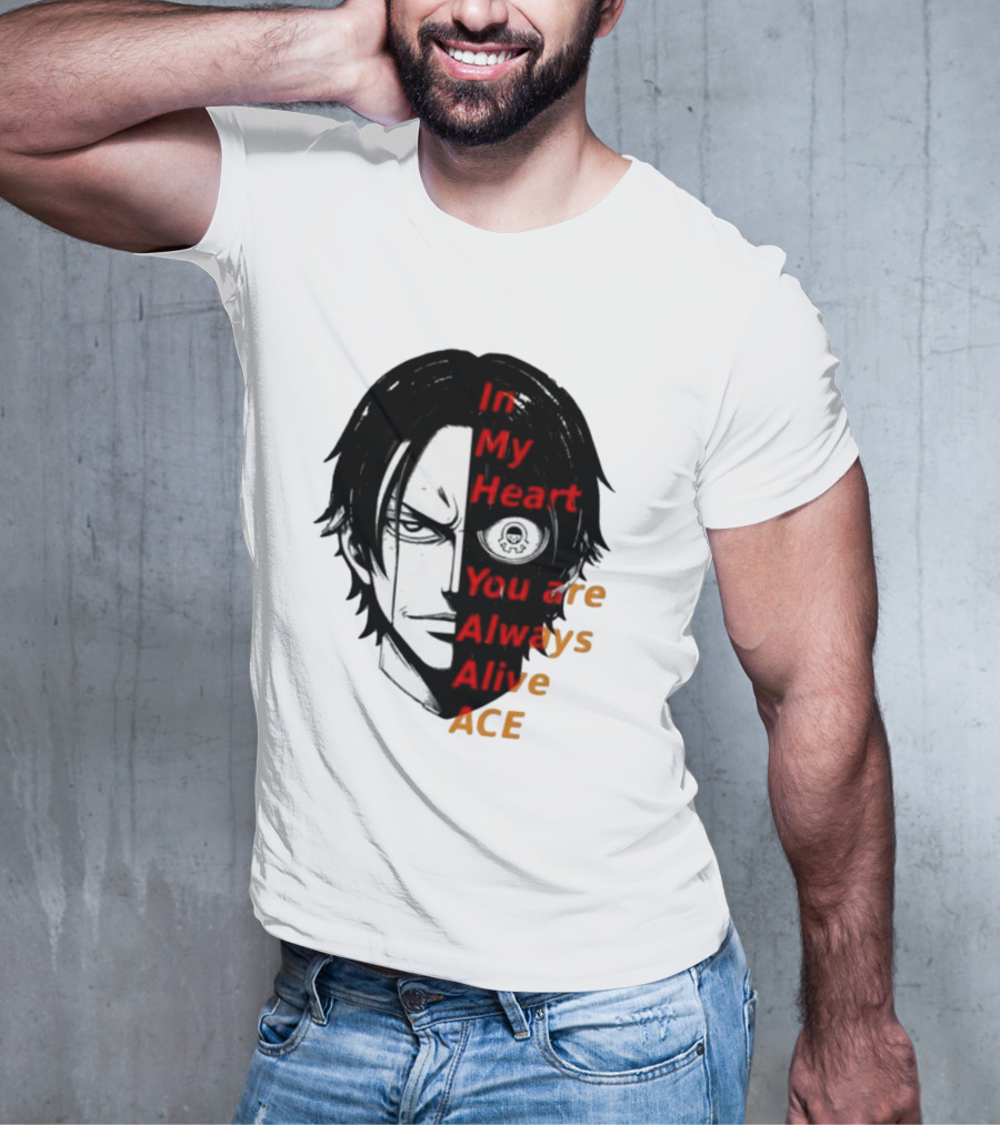 In My Heart You Are Always Alive Ace One Piece T-Shirt